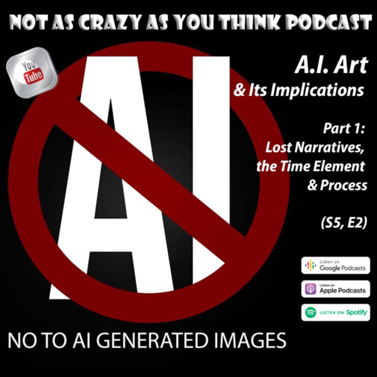 A.I. Art & Its Implications Part 1: Lost Narratives, the Time Element & Process (S5, E2)
