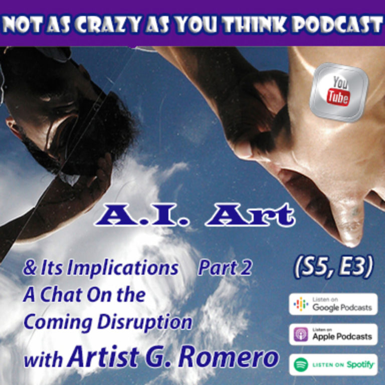 A.I. Art & Its Implications Part 2: A Chat with Artist G. Romero On the Coming Disruption (S5, E3)
