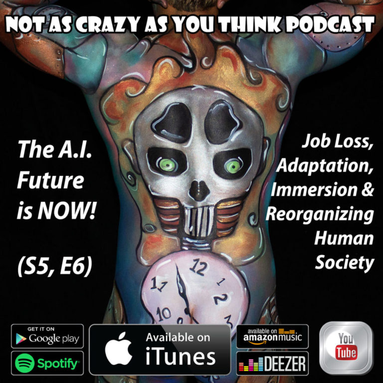 The A.I. Future is NOW: Job Loss, Adaptation, Immersion, & Reorganizing Human Society (S5, E6)