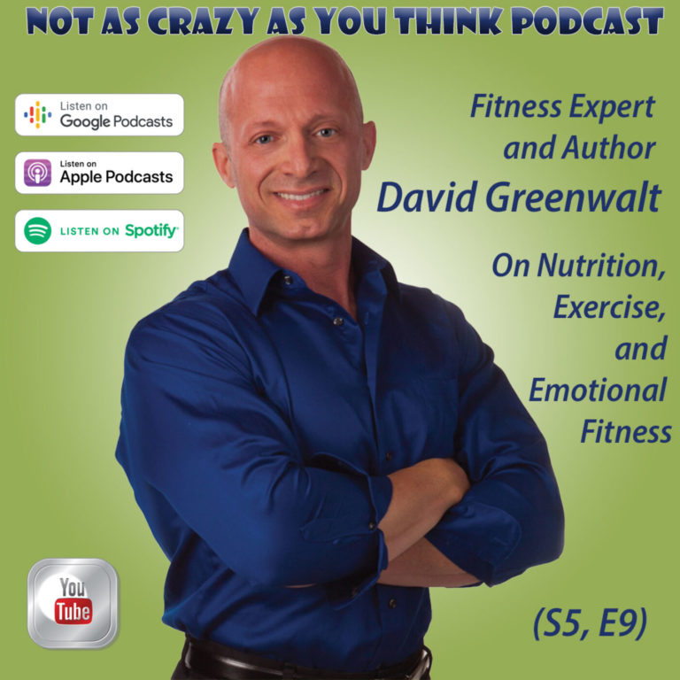 On Nutrition, Exercise, and Emotional Fitness with Author and Fitness Expert David Greenwalt (S5, E9)